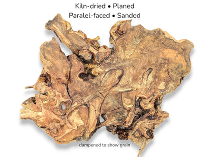 Irregular golden-brown wood slice with complex grain and text overlays noting kiln-dried, planed, and sanded status.